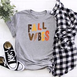 fall vibes shirt, thanksgiving family shirts, fall pumpkin shirt, womens fall shirt, autumn shirt, funny thanksgiving sh