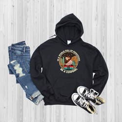 in a world full of princesses be a cowgirl hoodie, western hoodie, vintage cowgirl hoodie, horse lover hoodie, cowgirl g