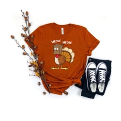 meow meow funny turkey thanksgiving shirt, love fall y'all shirt, fall vibes shirt, peace love thanksgiving shirt, famil