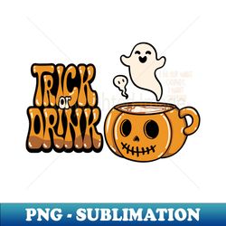 TRICK OR TREATS PUMPKIN COFFEE - Modern Sublimation PNG File - Vibrant and Eye-Catching Typography