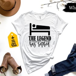 the legend has retired shirt retirement shirt, officially retired shirt, retirement party shirt, funny retirement shirt,