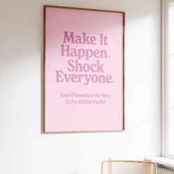 make it happen digital print, pink aesthetic quote poster, home decor, trendy wall art, bold graphic art, pink decor, po