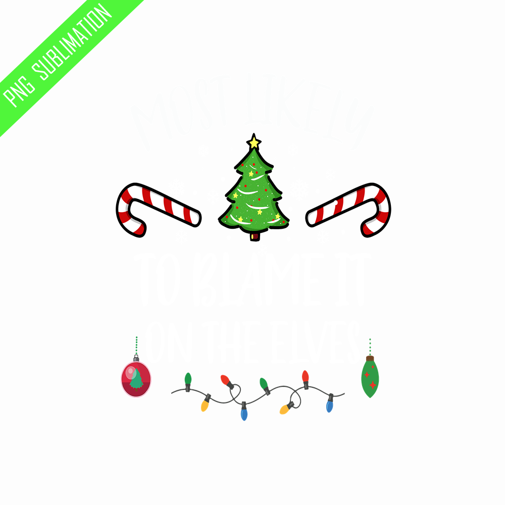 CRMAP1508231162-Most likely to blame it on the elves png.png