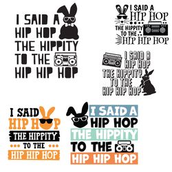 i said hip hop the hippity to the hip hip hop bundle svg, easter svg