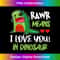 QE-20231117-2581_Rawr Means, I Love You in Dinosaur Funny T-Rex Kawaii Dino 2876.jpg