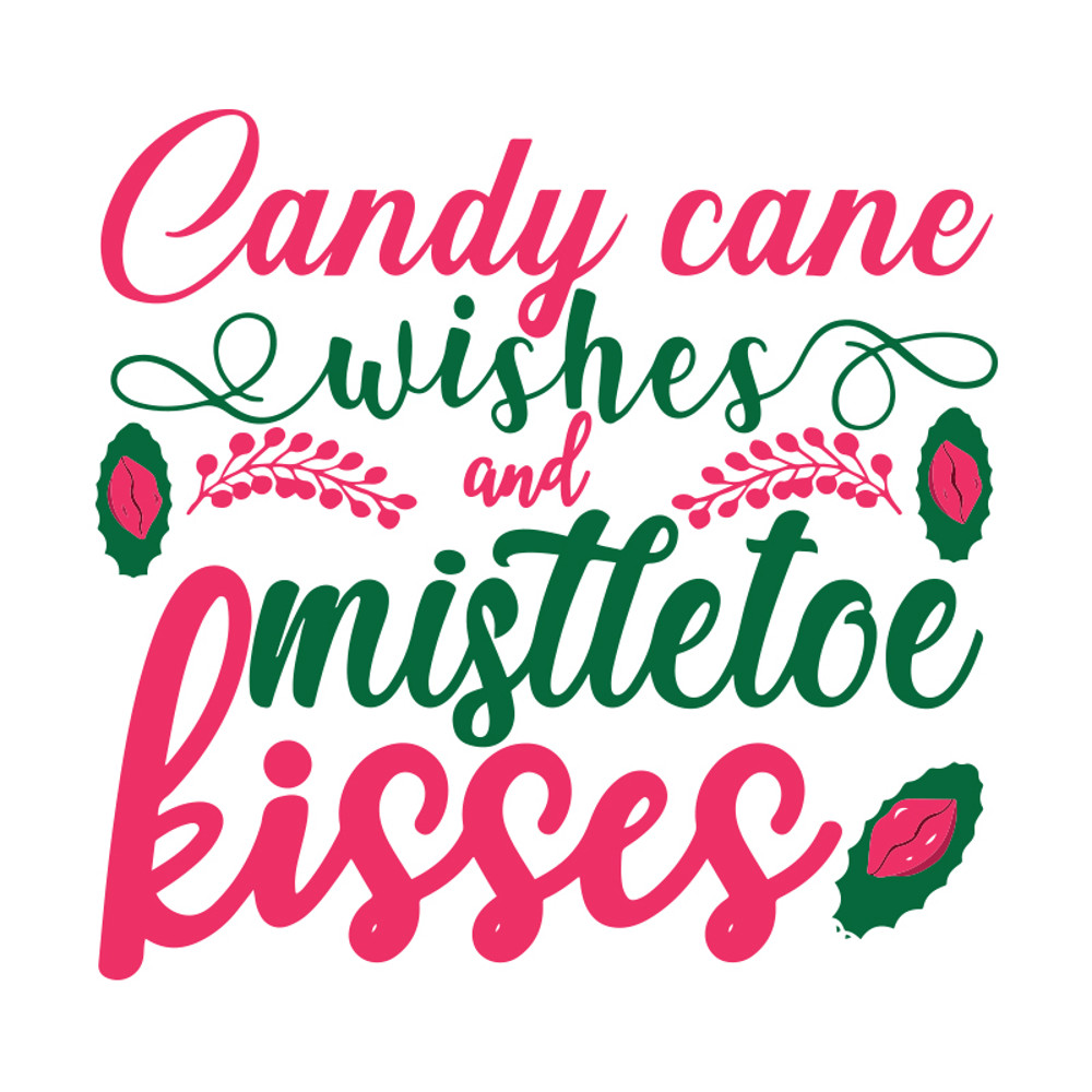 Candy cane wishes and misttetoe kisses.jpg