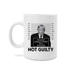 Trump Mug - Not Guilty President Trump Coffee Mug