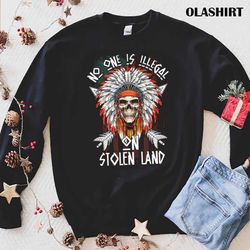 american no one is illegal on stolen land t-shirt - olashirt