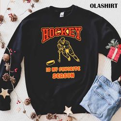 new hockey is my favorite season, funny ice hockey shirt - olashirt