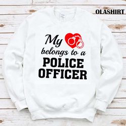 new my heart belongs police officer shirt , trending shirt - olashirt
