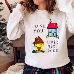 new cute best friend shirt, i wish you lived next door shirt - olashirt