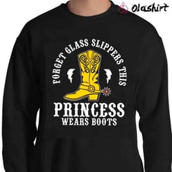 new forget glass slippers this princess wears boots shirt - olashirt