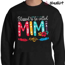 new proud mimi shirt, blessed to be called mimi shirt - olashirt