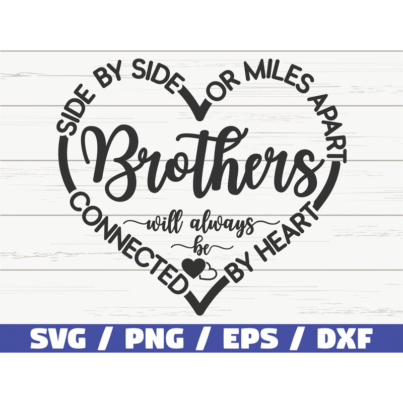 Brothers SVG  Side By Side Or Miles Apart Sisters Will Always Be Connected By Heart SVG  Cut File  Commercial use  Best Friends SVG.jpg