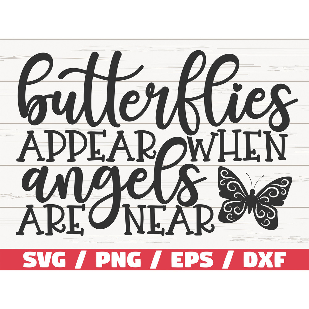 Butterflies Appear When Angels Are Near SVG  Cut File  Cricut  Commercial use  Instant Download  Silhouette  Memorial SVG .jpg