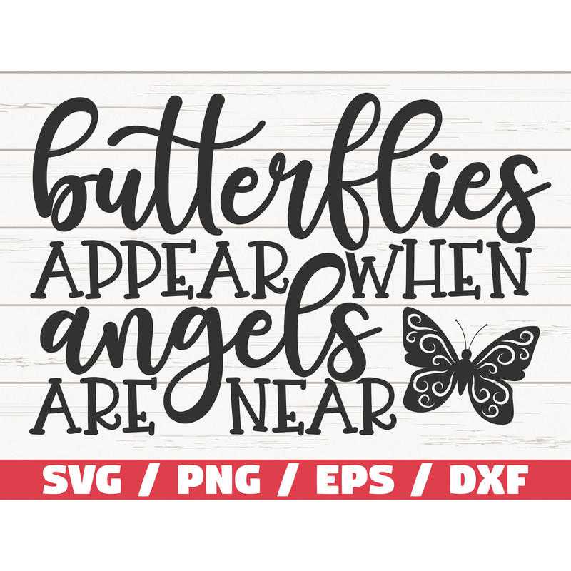 Butterflies Appear When Angels Are Near SVG  Cut File  Cricut  Commercial use  Instant Download  Silhouette  Memorial SVG .jpg