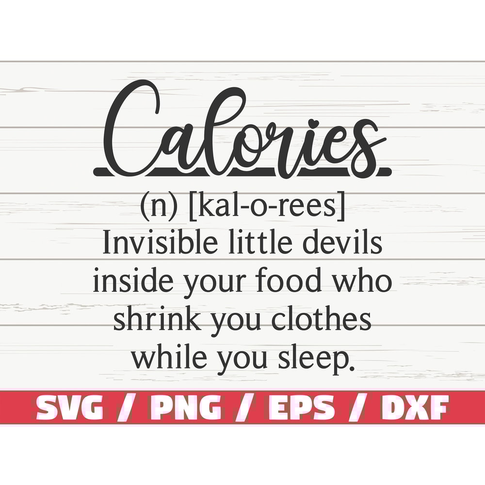 Calories Definition SVG Cut File Cricut Commercial use Silhouette Calories SVG Funny Definition SVG.jpg