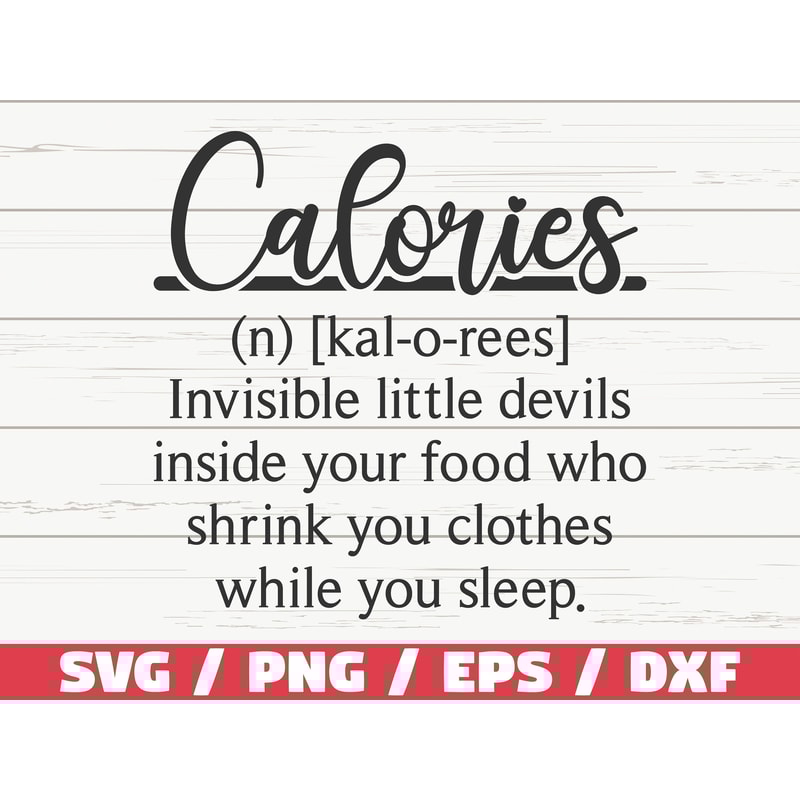 Calories Definition SVG Cut File Cricut Commercial use Silhouette Calories SVG Funny Definition SVG.jpg