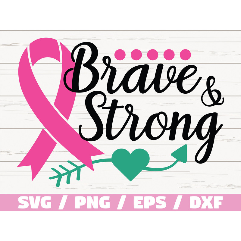 Cancer Awareness SVG Brave and Strong SVG Cut File Cricut Commercial use Silhouette Vector Fight Cancer svg.jpg