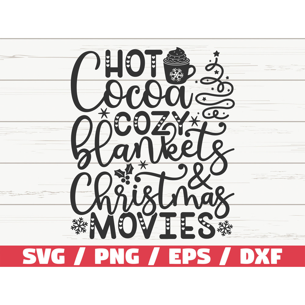 Christmas SVG Hot Cocoa Cozy Blankets And Christmas Movies SVG Winter SVG Cut File Cricut Commercial use Silhouette.jpg