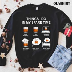 vintage things i do in my spare time drink bourbon lover t-shirt - olashirt