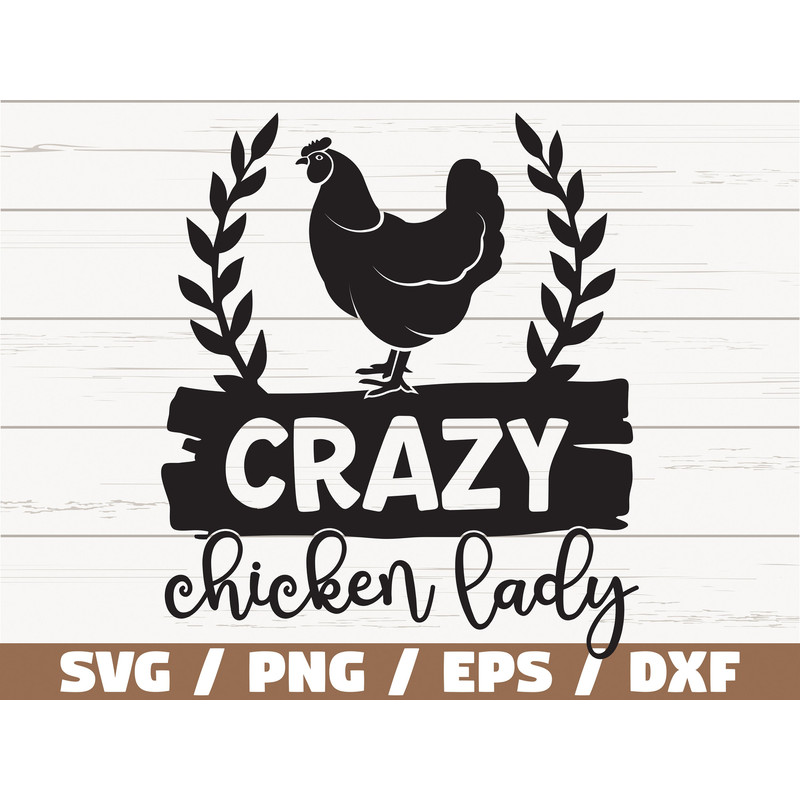 Crazy Chicken Lady SVG  Cut File  Cricut  Commercial use  Silhouette  Farm Life SVG  Farmhouse SVG  Chicken Svg.jpg