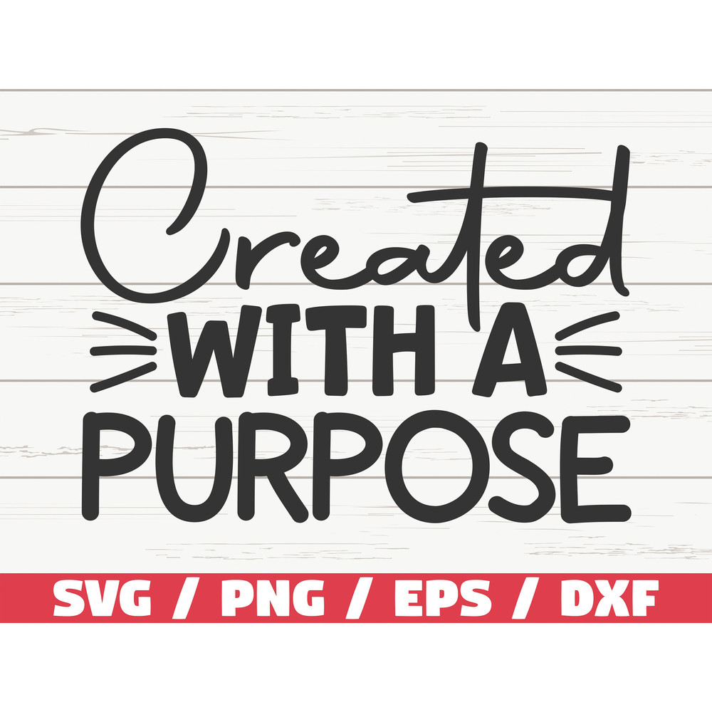 Created With A Purpose SVG  Christian SVG  Cut File  Commercial use  Bible Verse SVG  Cricut.jpg