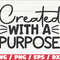 Created With A Purpose SVG  Christian SVG  Cut File  Commercial use  Bible Verse SVG  Cricut.jpg