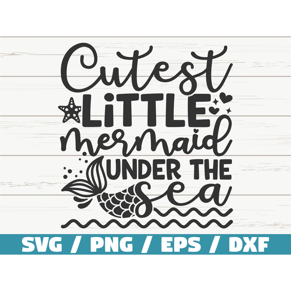 Cutest Little Mermaid SVG Cut File Cricut Commercial use Instant Download Silhouette Mermaid Svg Summer Svg Beach Svg.jpg