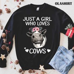 just a girl who loves cows t-shirt - olashirt