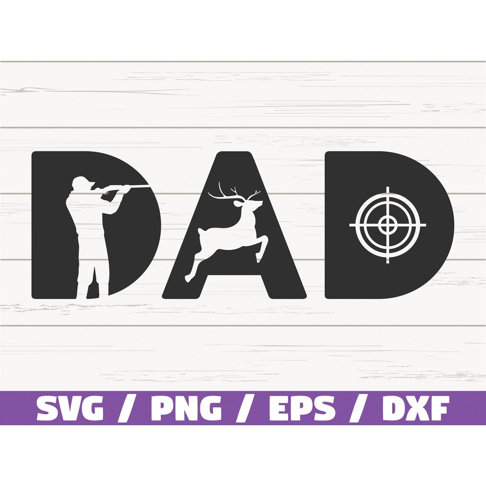 Dad Hunting SVG Cut File Cricut Commercial use Instant Download Silhouette Hunting Dad SVG Shirt Hunter SVG.jpg