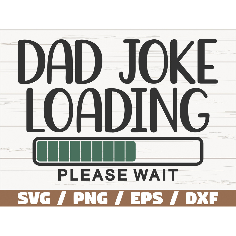Dad Joke Loading SVG  Cut File  Cricut  Commercial use  Instant Download  Father's Day SVG  Funny Dad Shirt.jpg