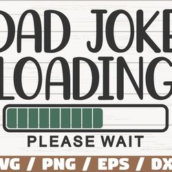 dad joke loading svg, cut file, cricut, commercial use