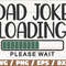 Dad Joke Loading SVG  Cut File  Cricut  Commercial use  Instant Download  Father's Day SVG  Funny Dad Shirt.jpg