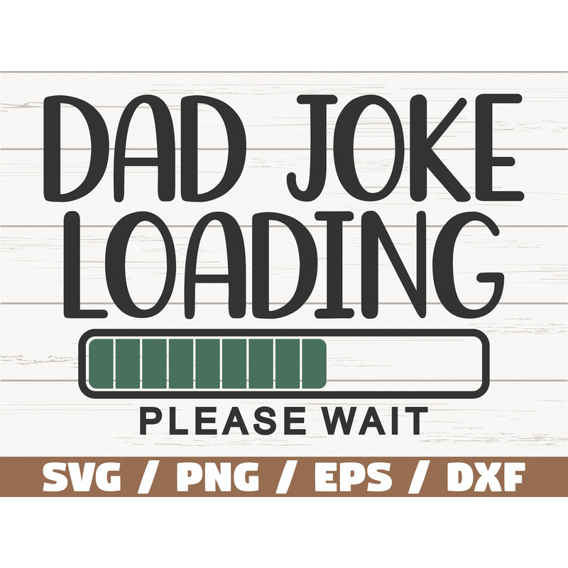 Dad Joke Loading SVG  Cut File  Cricut  Commercial use  Instant Download  Father's Day SVG  Funny Dad Shirt.jpg