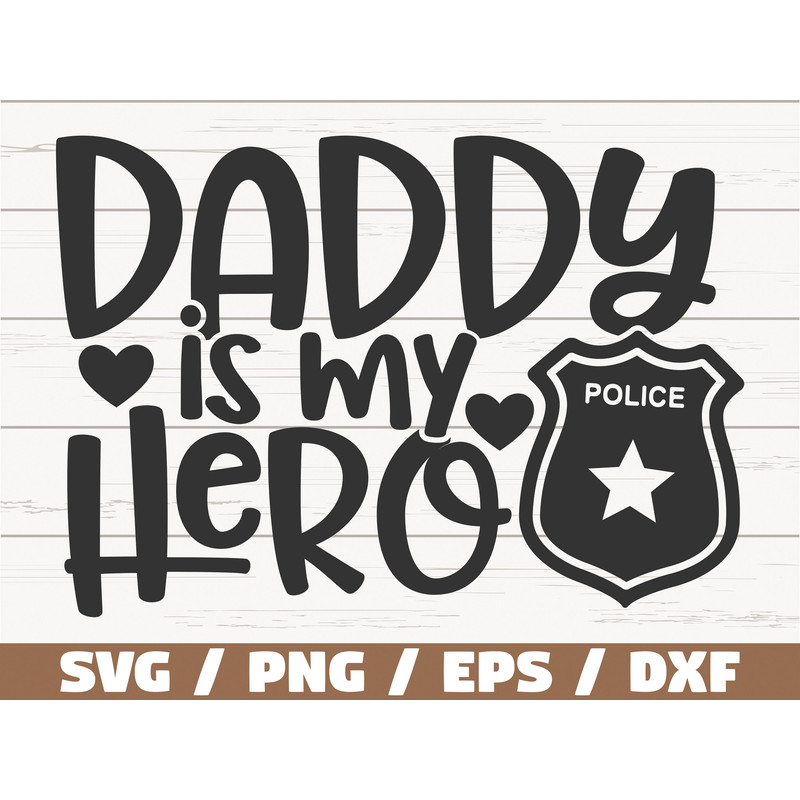 Daddy Is My Hero SVG Cut File Cricut Commercial use Instant Download Police Dad SVG Father's Day SVG.jpg