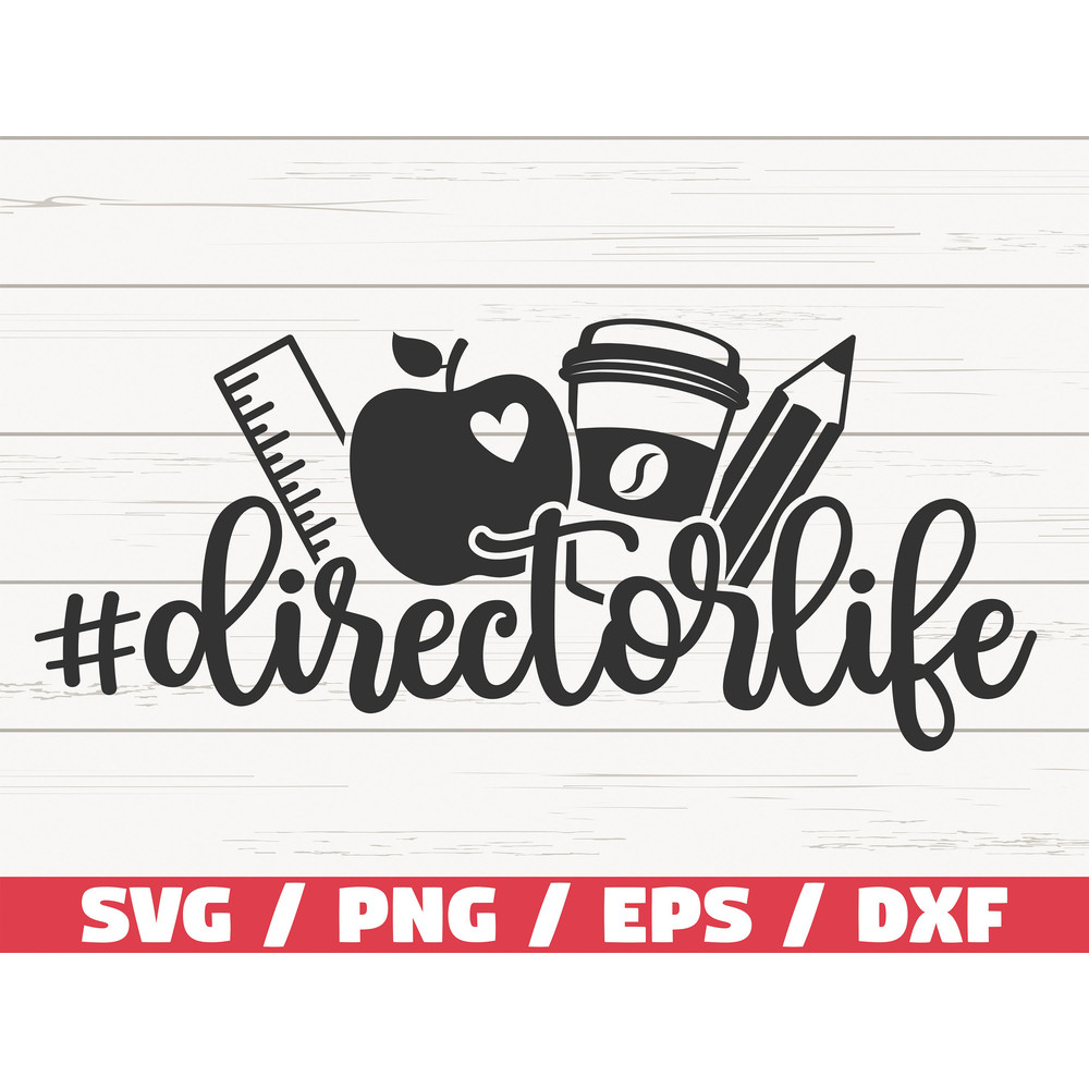 Director Life SVG  Cut File  Cricut  Commercial use  Silhouette  DXF file  Teacher Shirt  School SVG.jpg