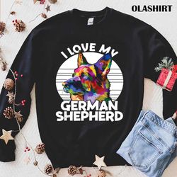 german shepherd dog pet owner i love my german shepherd t-shirt - olashirt