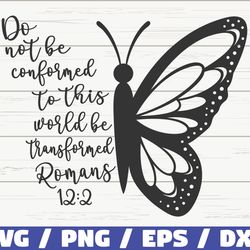do not be conformed to this world be transformed svg, religious svg, bible verse svg, commercial use