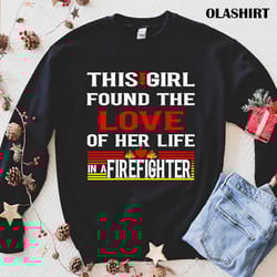 this girl found the love of her life in a firefighter shirt - olashirt