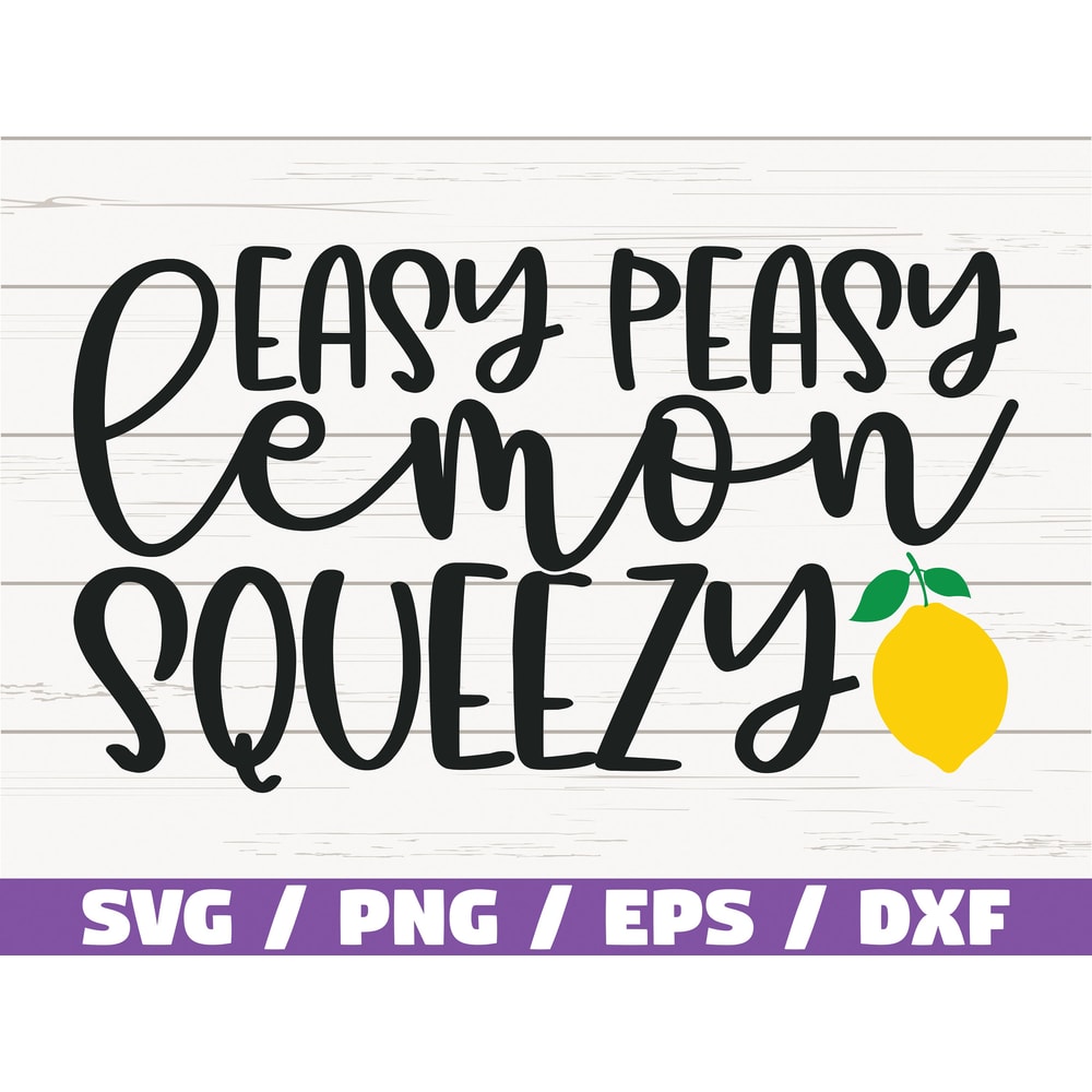 Easy Peasy Lemon Squeezy SVG Cut File Cricut Commercial use Silhouette Clip art Lemonade SVG Print Lemon SVG.jpg