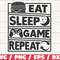 Eat Sleep Game Repeat SVG  Gamer SVG  Gaming Controller SVG  Cut File  Cricut  Commercial use  Silhouette.jpg