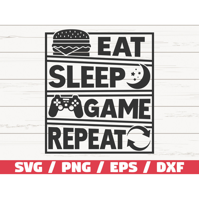 Eat Sleep Game Repeat SVG  Gamer SVG  Gaming Controller SVG  Cut File  Cricut  Commercial use  Silhouette.jpg