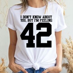 i dont know about you but i am feeling 42 taylor swift 2 doristino limited edition t-shirts