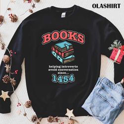 books help introverts shirt, funny reading shirt, book lover shirt - olashirt