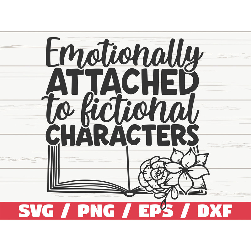 Emotionally Attached To Fictional Characters SVG Cut File Cricut Clip art Commercial use Reading SVG Librarian Teacher.jpg