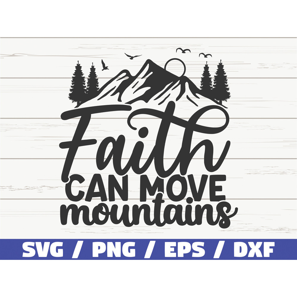 Faith Can Move Mountains SVG  Faith SVG  Cut File  Cricut  Commercial use  Silhouette  Religious SVG.jpg