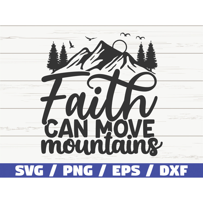 Faith Can Move Mountains SVG  Faith SVG  Cut File  Cricut  Commercial use  Silhouette  Religious SVG.jpg