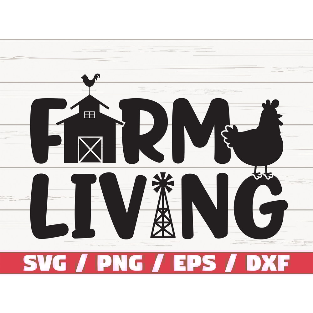 Farm Living SVG Cut File Cricut Commercial use Silhouette Farm Life SVG Farm SVG Farmhouse Svg.jpg