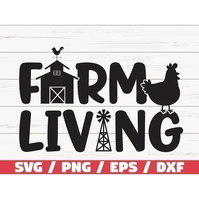 Farm Living SVG Cut File Cricut Commercial use Silhouette Farm Life SVG Farm SVG Farmhouse Svg.jpg